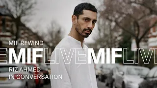 Riz Ahmed in Conversation | MIF Live | MIF Rewind