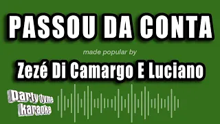 Zezé Di Camargo E Luciano - Passou Da Conta (Versão Karaokê)