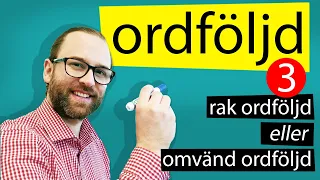 3. Ordföljd - Rak eller omvänd ordföljd?