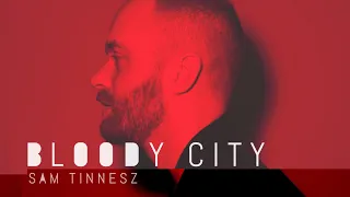 Sam Tinnesz - Bloody City [Official Audio]