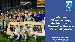 „Wacker Obercastrop, du bist mein Verein“ – Unsere Vereinshymne