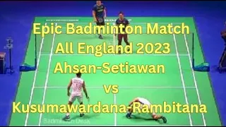 Epic Badminton Match at All England 2023: Ahsan-Setiawan vs. Kusumawardana-Rambitan