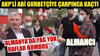 "Almanya'da yağ yok, raflar boş" diyen AKP'li, gurbetçiye denk gelince uğradığını şaşırdı!