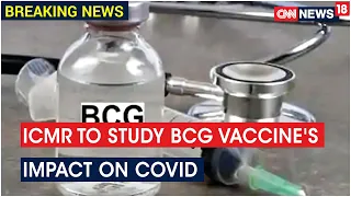 ICMR To Study If BCG Vaccine Cuts Severity Of COVID-19, Study To Include Volunteers Over 60 Years