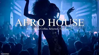 Afro House Mix 2024 / Rivo, Black Coffee, Selected, Novino
