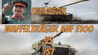 MOWAS2 IS 7 VS WAFFENTRÄGER AUF E100