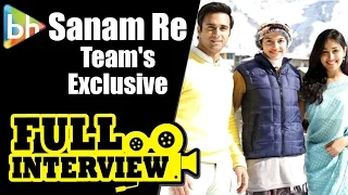 Pulkit Samrat | Yami Gautam | Divya Khosla Kumar | Sanam Re | Full Interview