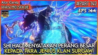 SHI HAO MENANTANG KLAN SURGAWI PERANG BESAR !! - Donghua PERFECT WORLD WANMEI SHIJIE #WMSJ PART 142