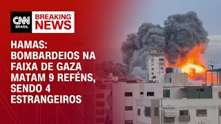 Hamas: bombardeios na Faixa de Gaza matam 9 reféns, sendo 4 estrangeiros | AGORA CNN