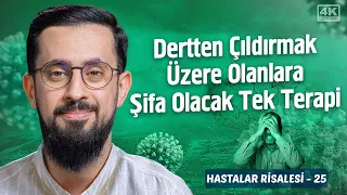 Dertten Çıldırmak Üzere Olanlara Şifa Olacak Tek Terapi - [Hastalar 25]- İmanın İnkişafı İlacı