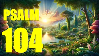 Psalm 104 - O Lord, My God, You Are Very Great (With words - KJV)