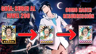 COMO MEJORAR PERSONAJES AL NIVEL 200 Y COMO HACER RESURRECCIÓN | Bleach Brave Souls