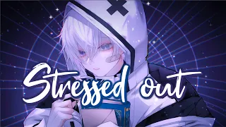 Nightcore - Stressed Out (Lyrics)