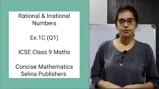 ICSE Class 9 Maths | Ex.1C (Q1) | Rational and Irrational Numbers | Selina Publications