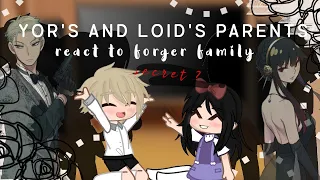 Yor's and Loid's parents react to Forger family|| +kid loid +kid yor|| part 2/2||