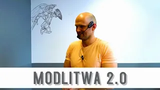 1 - CZŁOWIEK MODLITWY | Modlitwa 2.0 | Tomasz Dorożała