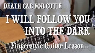 "I Will Follow You Into The Dark" Guitar Tutorial - EXACTLY Like The Recording - Death Cab For Cutie