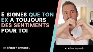 5 SIGNES QUE TON EX A TOUJOURS DES SENTIMENTS POUR TOI