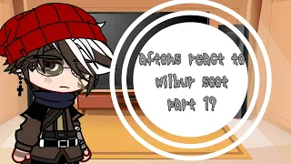 aftons react to wilbur soot//part 1?//by- irsx_.//first video//Cringe and lazy