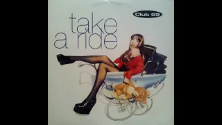 Club 69 ‎– Take A Ride (Extended Disco Mix)