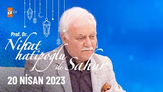 Nihat Hatipoğlu ile Sahur 29. Bölüm | 20 Nisan 2023