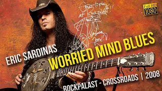 Eric Sardinas - Worried Mind Blues (Rockpalast Crossroads 2008)   FullHD   R Show Resize1080p