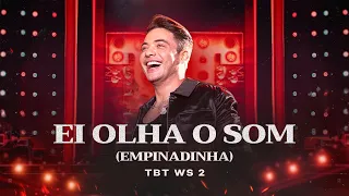 Wesley Safadão - Ei Olha O Som (Empinadinha) - TBT WS 2