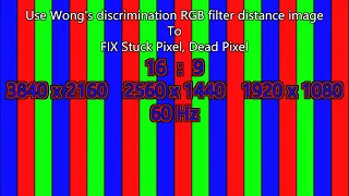 15min【16:9＿60Hz】Fast Stuck pixel dead pixel fix (by Wong's discrimination RGB filter distance image