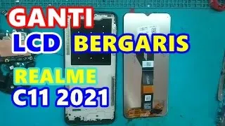 Cara ganti lcd realme c11 2021 || Realme c11 lcd bergaris