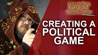 Great GM : Running A Political Roleplaying Game - Game Master Tips RPG Notes