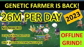 GENETIC FARMER IS BACK! 26M PER DAY OFFLINE GRINDING!