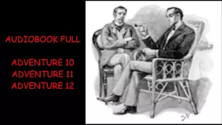 The Adventures of Sherlock Holmes Audiobook by Sir Arthur Conan Doyle ADVENTURE 10 - 12