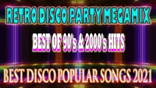 RETRO DISCO PARTY MEGAMIX 2021  | BEST OF 90's & 2000's HITS | EURODANCE | BEST POPULAR SONGS