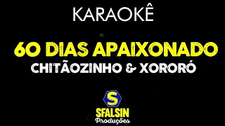 60 DIAS APAIXONADO - Chitãozinho & Xororó (KARAOKÊ VERSION)