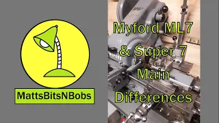 Myford ML 7 & Super 7 main differences