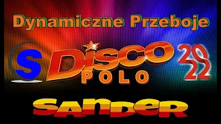 Dynamiczne Przeboje Disco Polo Non  - Stop (( Mixed by $@nD3R )) 2022