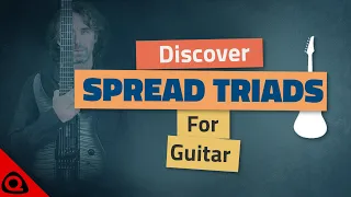 Awesome SPREAD TRIADS for GUITAR ! – Crystal Clear Tutorial