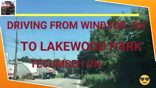 DRIVING FROM WINDSOR ON TO LAKEWOOD PARK TECUMSEH ON