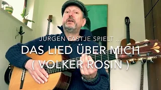 Das Lied Über Mich ( Musik & Text: Volker Rosin ) hier gespielt und gesungen von Jürgen Fastje