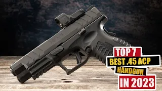 TOP 7 Best .45 ACP Handguns in 2022 (That’s Worth The Money)