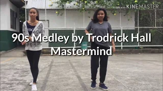 90's Medley by Trodrick Hall Mastermind (dance cover)