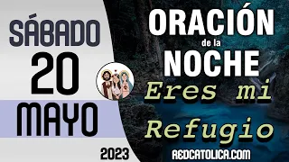 Oracion de la Noche de Hoy Sabado 20 de Mayo - Tiempo De Orar