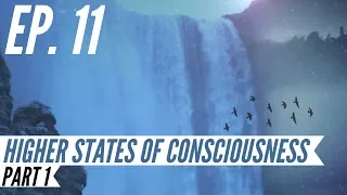 Ep. 11 - Awakening from the Meaning Crisis - Higher States of Consciousness, Part 1