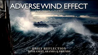 January 6, 2021 - Adverse Wind Effect - A Reflection on Mark 6:45-52