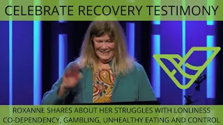 Celebrate Recovery Testimony Roxanne finds hope and healing at Valley Real Life Celebrate Recovery