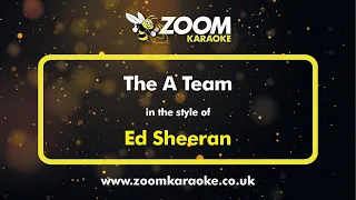 Ed Sheeran - The A Team - Karaoke Version from Zoom Karaoke