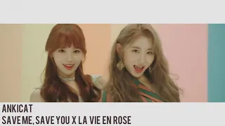 [MASHUP] IZ*ONE LA VIE EN ROSE X WJSN SAVE ME, SAVE YOU