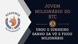 🚨 O jovem milionário do Bitcoin: Usou o dinheiro ganho da avó e ficou milionário!
