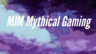 MJM Mythical Gaming 🌙  is live