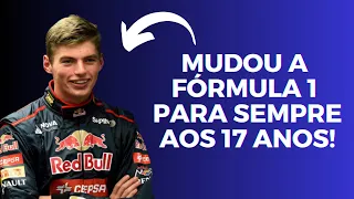 Como Max Verstappen MUDOU A F1 PARA SEMPRE aos 17 anos de idade